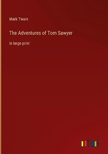 The Adventures of Tom Sawyer: in large print