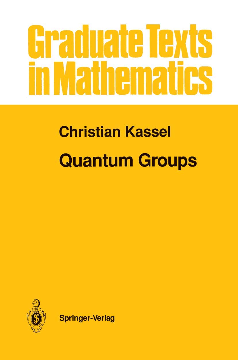 Quantum Groups (Graduate Texts in Mathematics, Band 155)