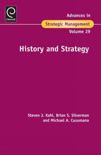 History and Strategy (Advances in Strategic Management, 29, Band 29)