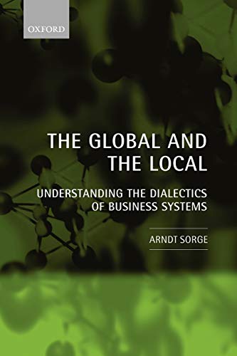 The Global and the Local : Understanding the Dialectics of Business Systems: Understanding the Dialectics of Business Systems
