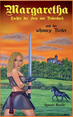 Margaretha: Die Tochter der Hexe von Rodenbach (Die Hexe von Rodenbach)