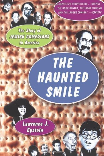 The Haunted Smile: The Story of Jewish Comedians in America