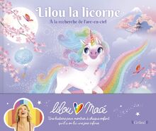 Lilou la licorne - À la recherche de l'arc-en-ciel