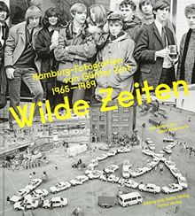 Wilde Zeiten: Hamburg-Fotografien von Günter Zint 1965–1989