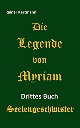 Die Legende von Myriam: Seelengeschwister