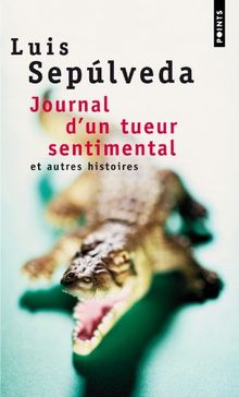 Journal d'un tueur sentimental : et autres histoires