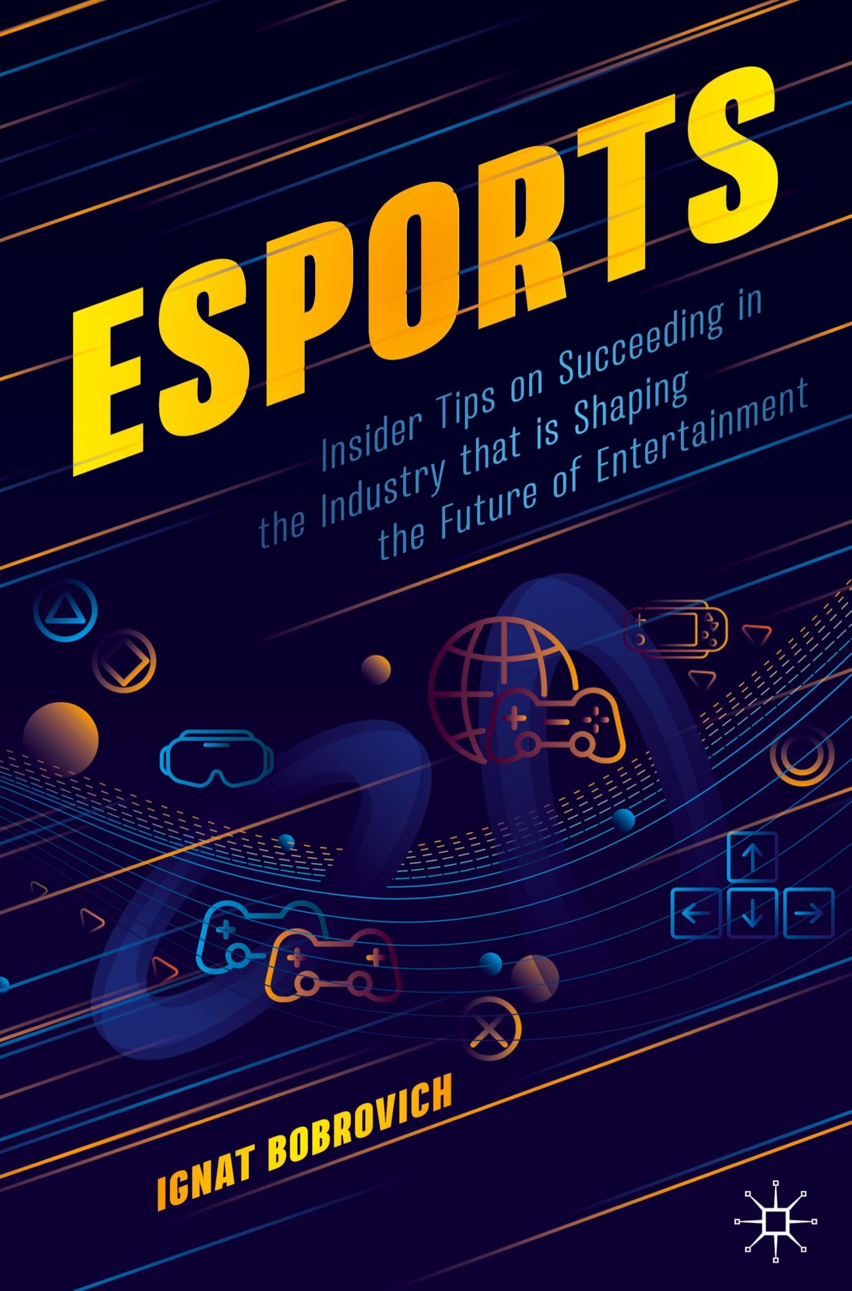 esports: Insider Tips on Succeeding in the Industry that is Shaping the Future of Entertainment