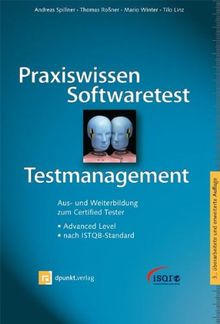 Praxiswissen Softwaretest - Testmanagement: Aus- und Weiterbildung zum Certified Tester - Advanced Level nach ISTQB-Standard