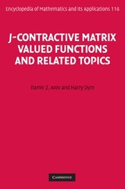 J-Contractive Matrix Valued Functions and Related Topics (Encyclopedia of Mathematics and its Applications, Band 116)