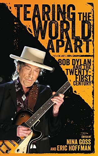 Tearing the World Apart: Bob Dylan and the Twenty-First Century (American Made Music)