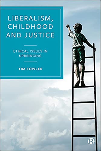 Liberalism, Childhood and Justice: Ethical Issues in Upbringing
