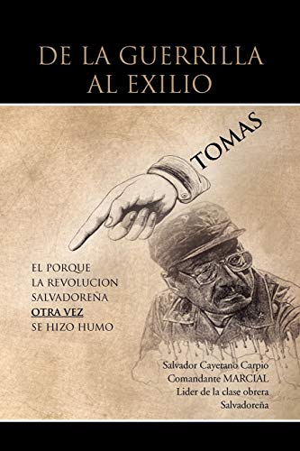 De La Guerrilla Al Exilio