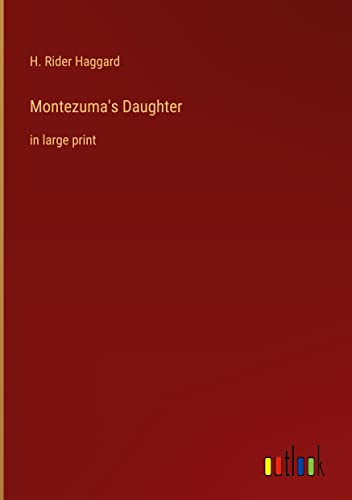 Montezuma's Daughter: in large print