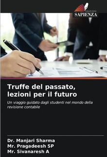 Truffe del passato, lezioni per il futuro: Un viaggio guidato dagli studenti nel mondo della revisione contabile