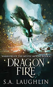 Dragon Fire (Warriors of the Mystic Moons)