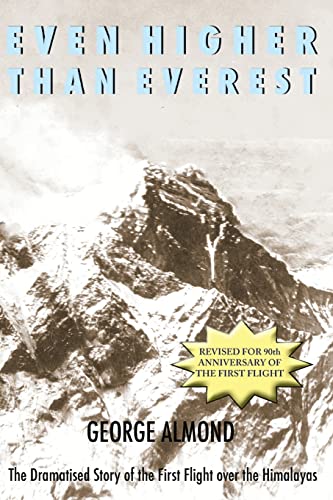 Even Higher Than Everest: The Dramatised Story of the First Flight over the Himalayas