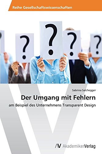 Der Umgang mit Fehlern: am Beispiel des Unternehmens Transparent Design