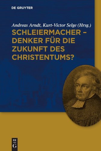 Schleiermacher - Denker für die Zukunft des Christentums?