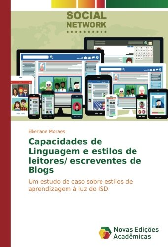 Capacidades de Linguagem e estilos de leitores/ escreventes de Blogs: Um estudo de caso sobre estilos de aprendizagem à luz do ISD