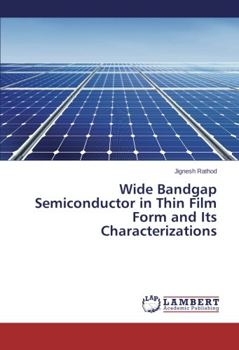Wide Bandgap Semiconductor in Thin Film Form and Its Characterizations