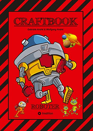 CRAFTBOOK - ROBOTER - SPACE GAME - COOLE MOTIVE - RÄTSEL - STORYTELLING - RAKETEN BASTELN - SONNENSYSTEM - UFO: ROBOTER (CRAFTBOOK - Das kann ich!: ROBOTER)