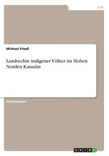 Landrechte indigener Völker im Hohen Norden Kanadas