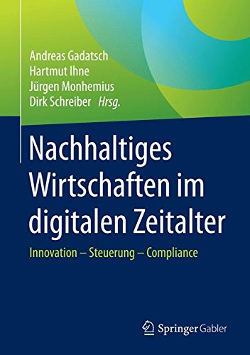 Nachhaltiges Wirtschaften im digitalen Zeitalter: Innovation - Steuerung - Compliance
