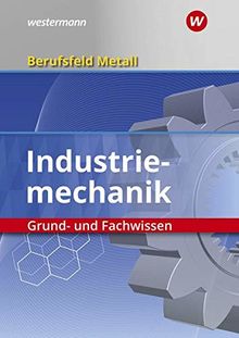 Berufsfeld Metall - Industriemechanik: Grund- und Fachwissen: Schülerband