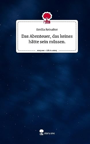 Das Abenteuer, das keines hätte sein müssen.. Life is a Story - story.one