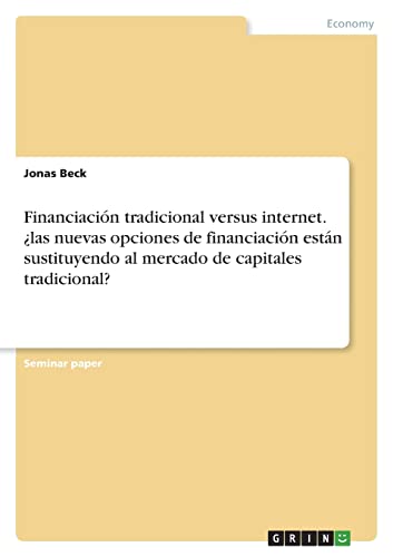 Financiación tradicional versus internet. ¿las nuevas opciones de financiación están sustituyendo al mercado de capitales tradicional?