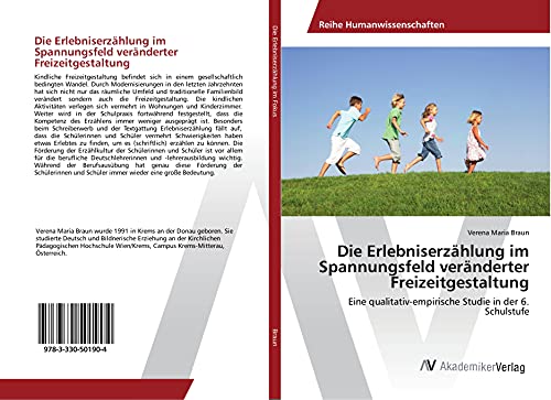 Die Erlebniserzählung im Spannungsfeld veränderter Freizeitgestaltung: Eine qualitativ-empirische Studie in der 6. Schulstufe