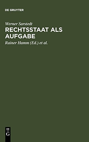 Rechtsstaat als Aufgabe: Ausgewählte Schriften und Vorträge 1952 bis 1985