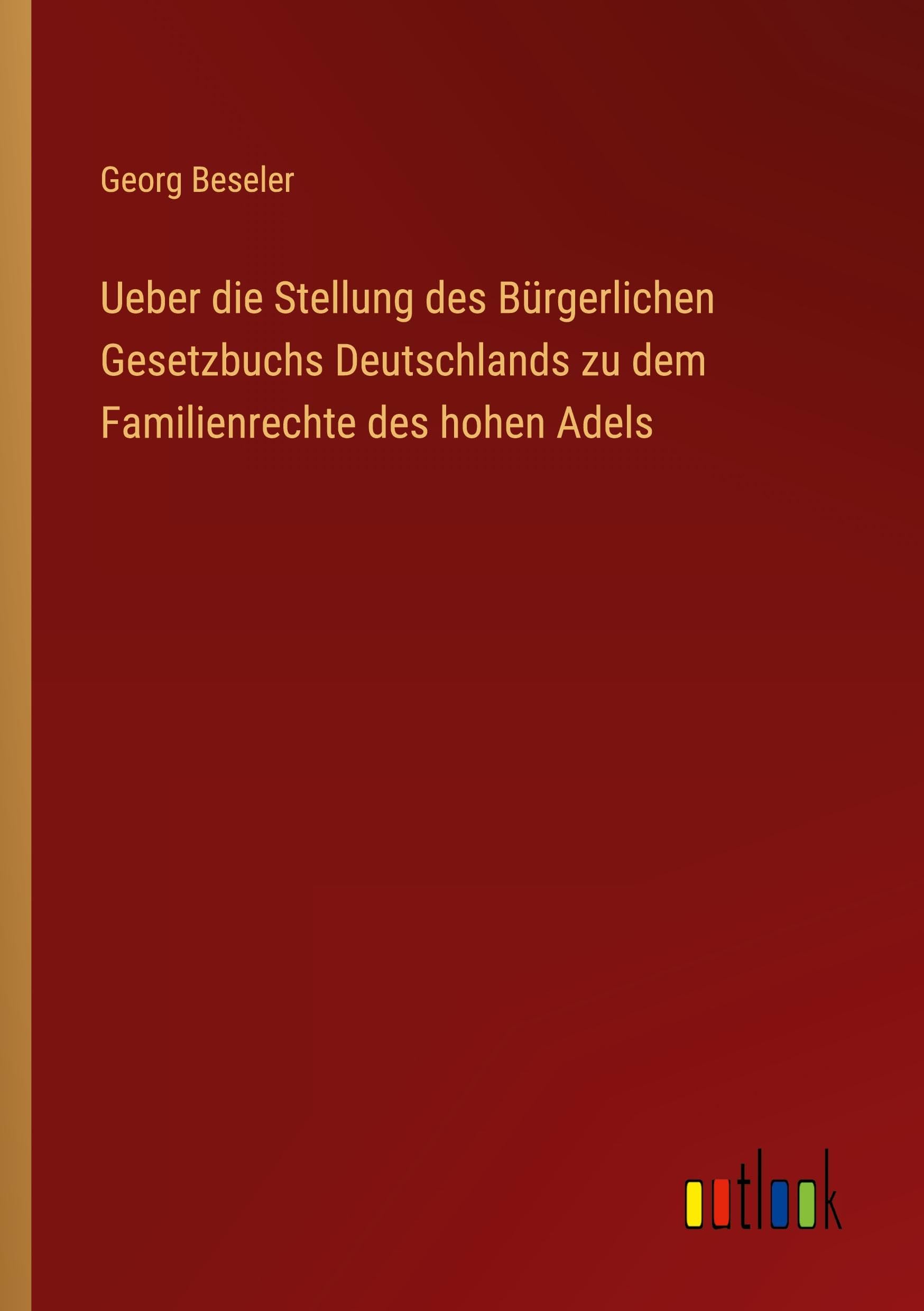 Ueber die Stellung des Bürgerlichen Gesetzbuchs Deutschlands zu dem Familienrechte des hohen Adels