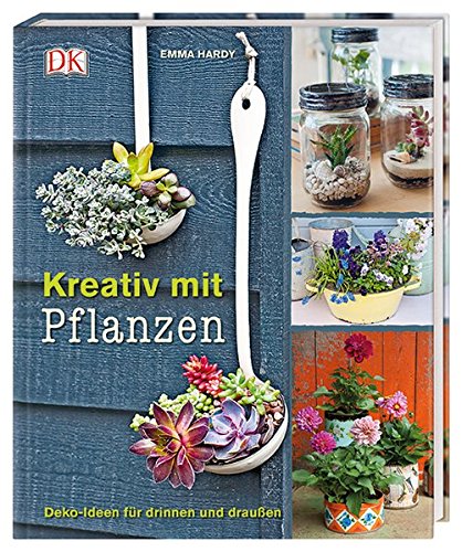 Kreativ mit Pflanzen: Deko-Ideen für drinnen und draußen ...