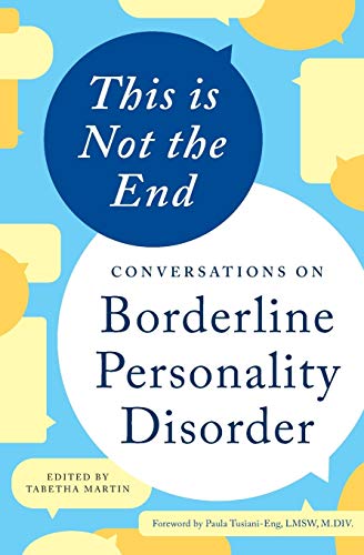 This is Not the End: Conversations on Borderline Personality Disorder