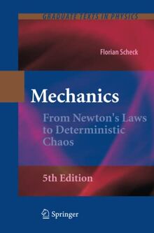 Mechanics: From Newton's Laws to Deterministic Chaos (Graduate Texts in Physics)