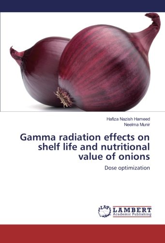 Gamma radiation effects on shelf life and nutritional value of onions: Dose optimization