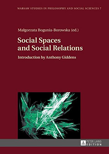 Social Spaces and Social Relations: Introduction by Anthony Giddens (Warsaw Studies in Philosophy and Social Sciences)