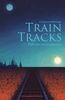 Train Tracks: Fahrten ins Ungewisse