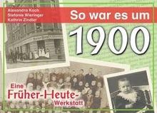 So war es um 1900: Eine Früher-Heute-Werkstatt