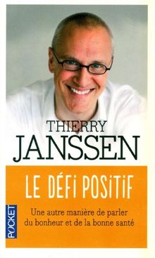 Le défi positif : une autre manière de parler du bonheur et de la bonne santé