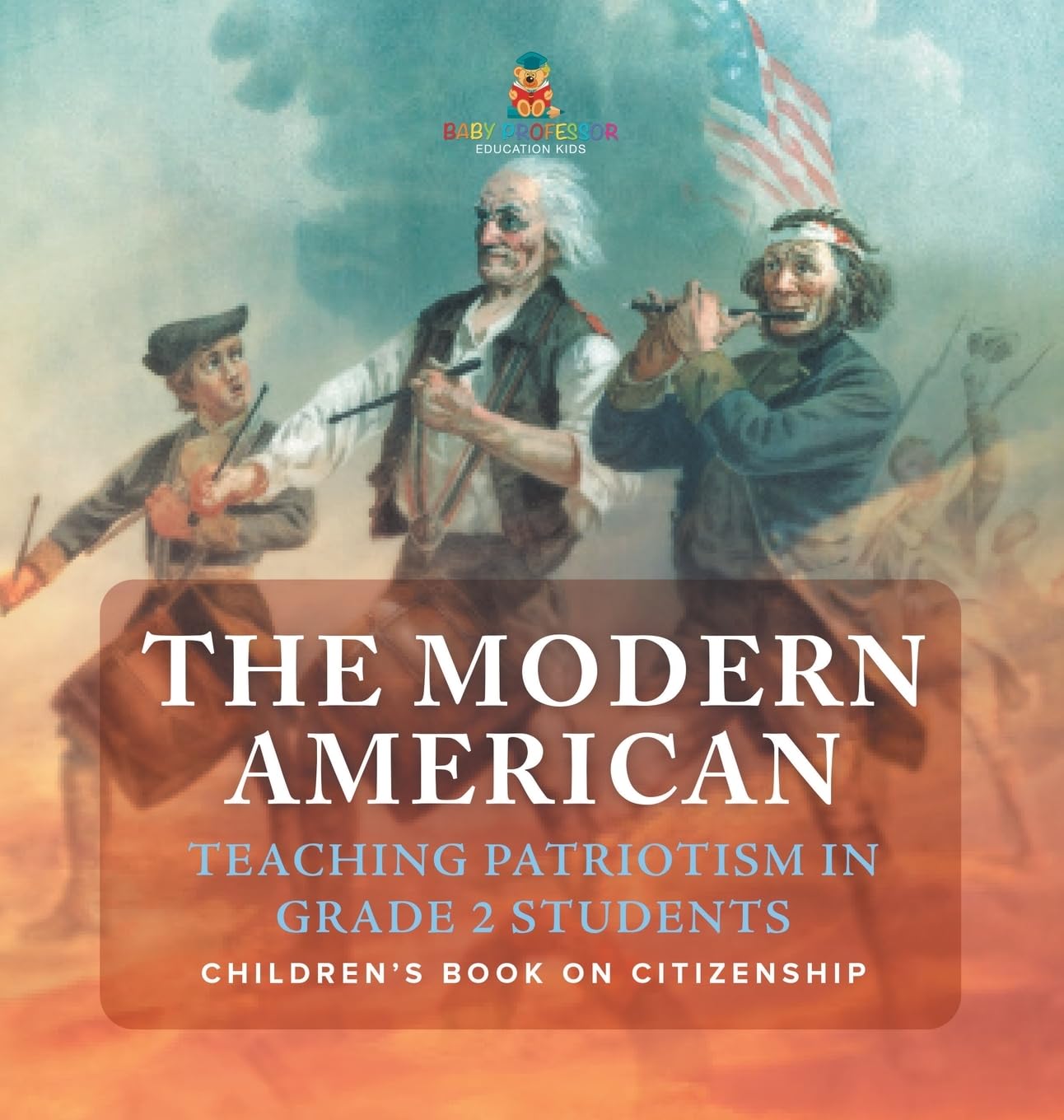 The Modern American: Teaching Patriotism in Grade 2 Students Children's Book on Citizenship