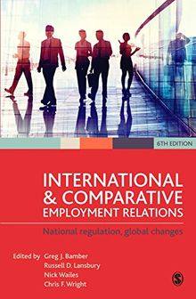 International and Comparative Employment Relations: Globalisation, Regulation and Change