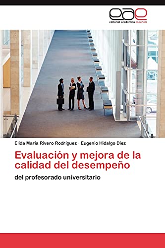 Evaluación y mejora de la calidad del desempeño: del profesorado universitario