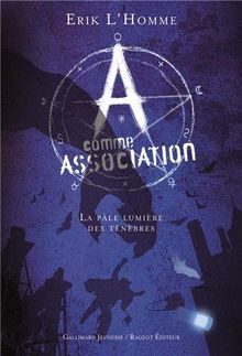 A comme Association. Vol. 1. La pâle lumière des ténèbres