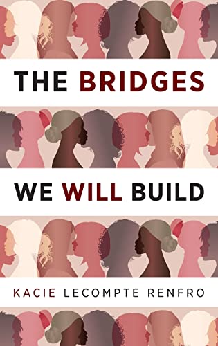 The Bridges We Will Build: A Novel