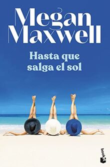 Hasta que salga el sol (Biblioteca Megan Maxwell)