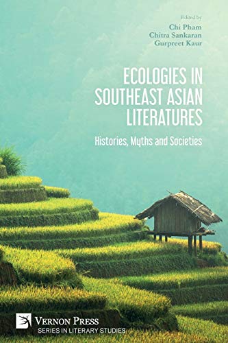 Ecologies in Southeast Asian Literatures: Histories, Myths and Societies (Literary Studies)