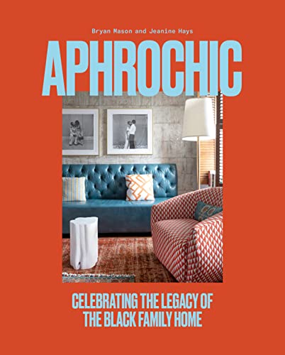 AphroChic : Celebrating the Legacy of the Black Family Home