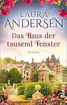 Das Haus der tausend Fenster: Roman | Ein Familiengeheimnis über ein altes Herrenhaus und seine düstere Vergangenheit